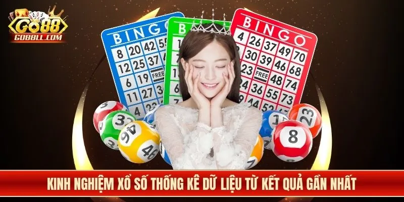 Kinh nghiệm xổ số thống kê dữ liệu từ kết quả gần nhất