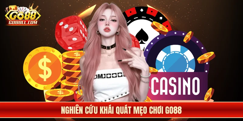 Nghiên cứu khái quát mẹo chơi Go88