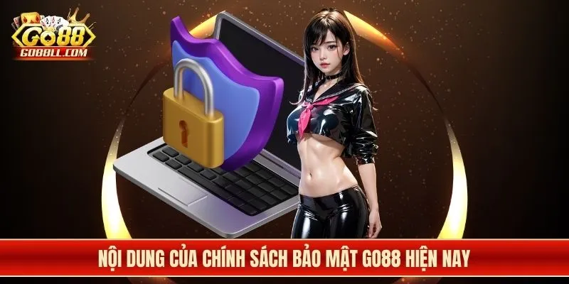 Nội dung của chính sách bảo mật Go88 hiện nay